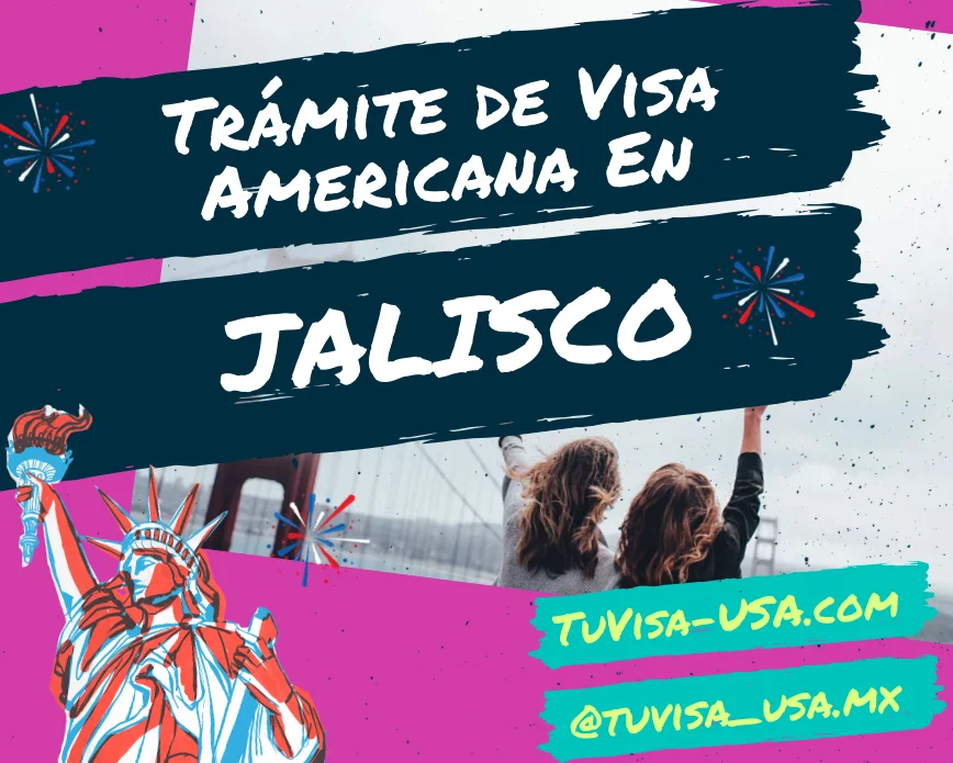 🌟 Trámite de Visa Americana en Jalisco: Tu Guía Completa para el Proceso 🌟