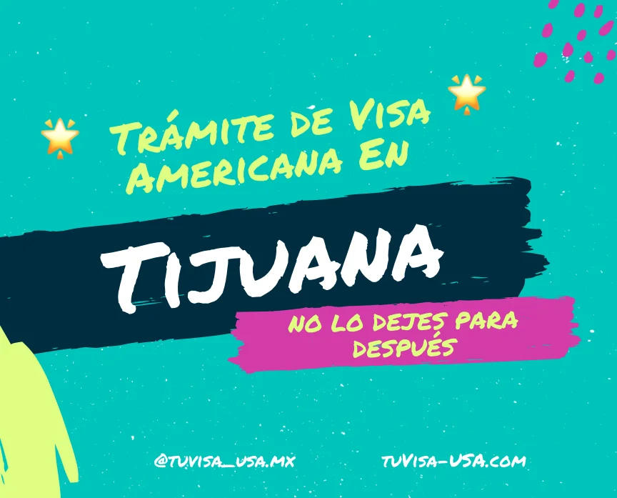 🌟 Trámite de Visa Americana en Tijuana: Guía Completa 🌟