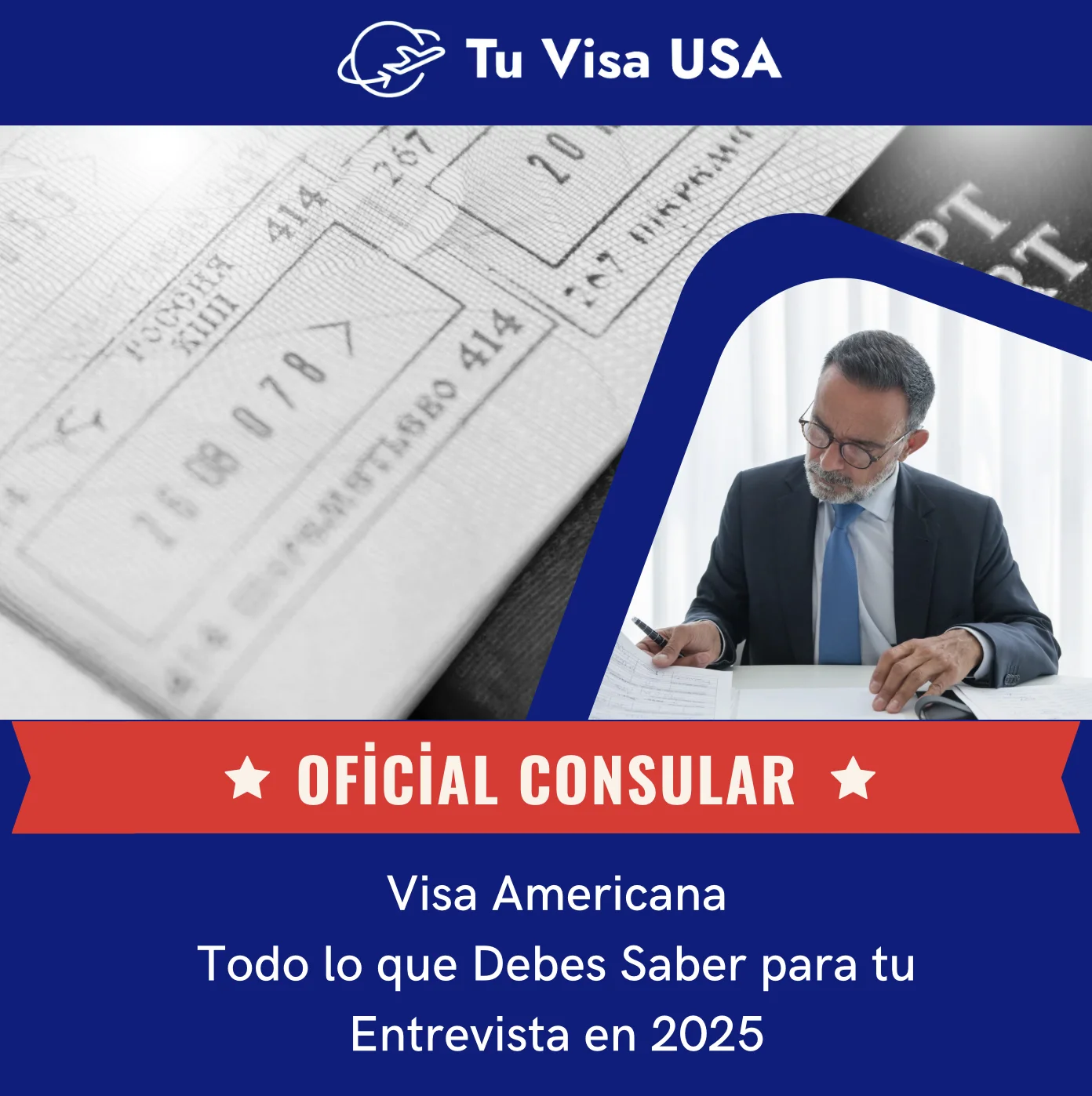 Visa Americana: Oficial Consular – Todo lo que Debes Saber para tu Entrevista en 2025