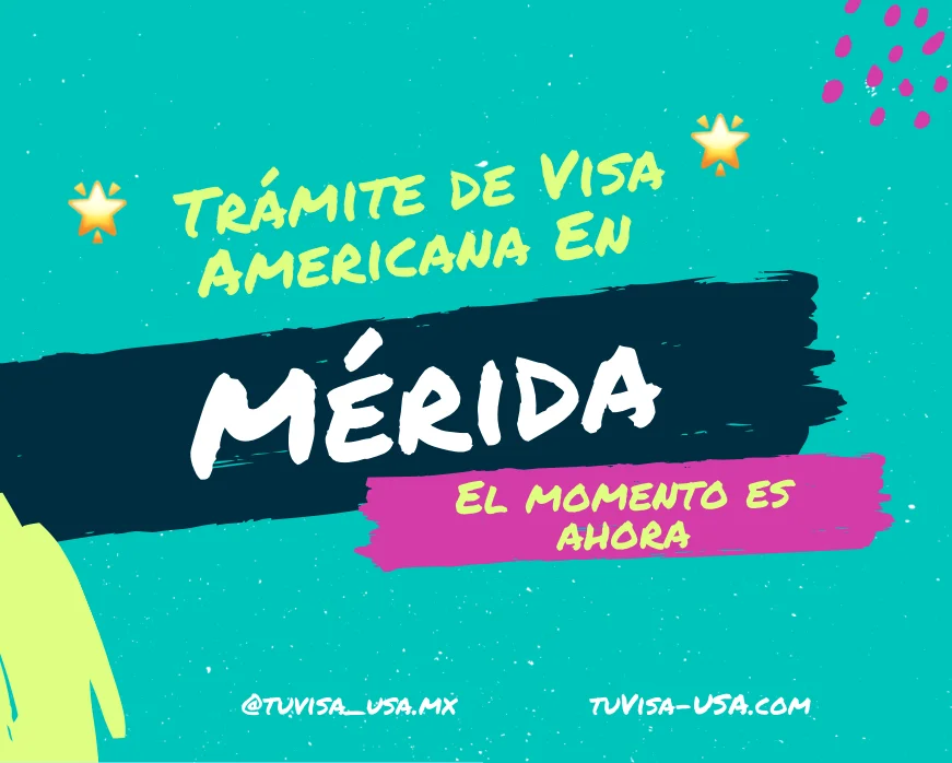 🌟 Trámite de Visa Americana en Mérida: Tu Guía Completa 🌟